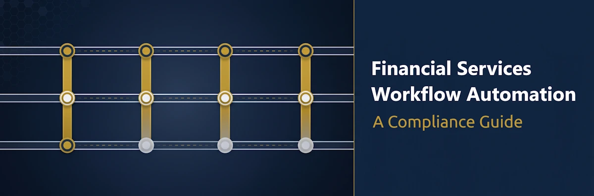 Financial Services Workflow Automation: A Compliance Guide (2026)
